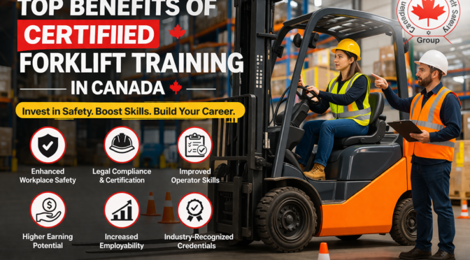 Top Benefits of Certified Forklift Training in Canada